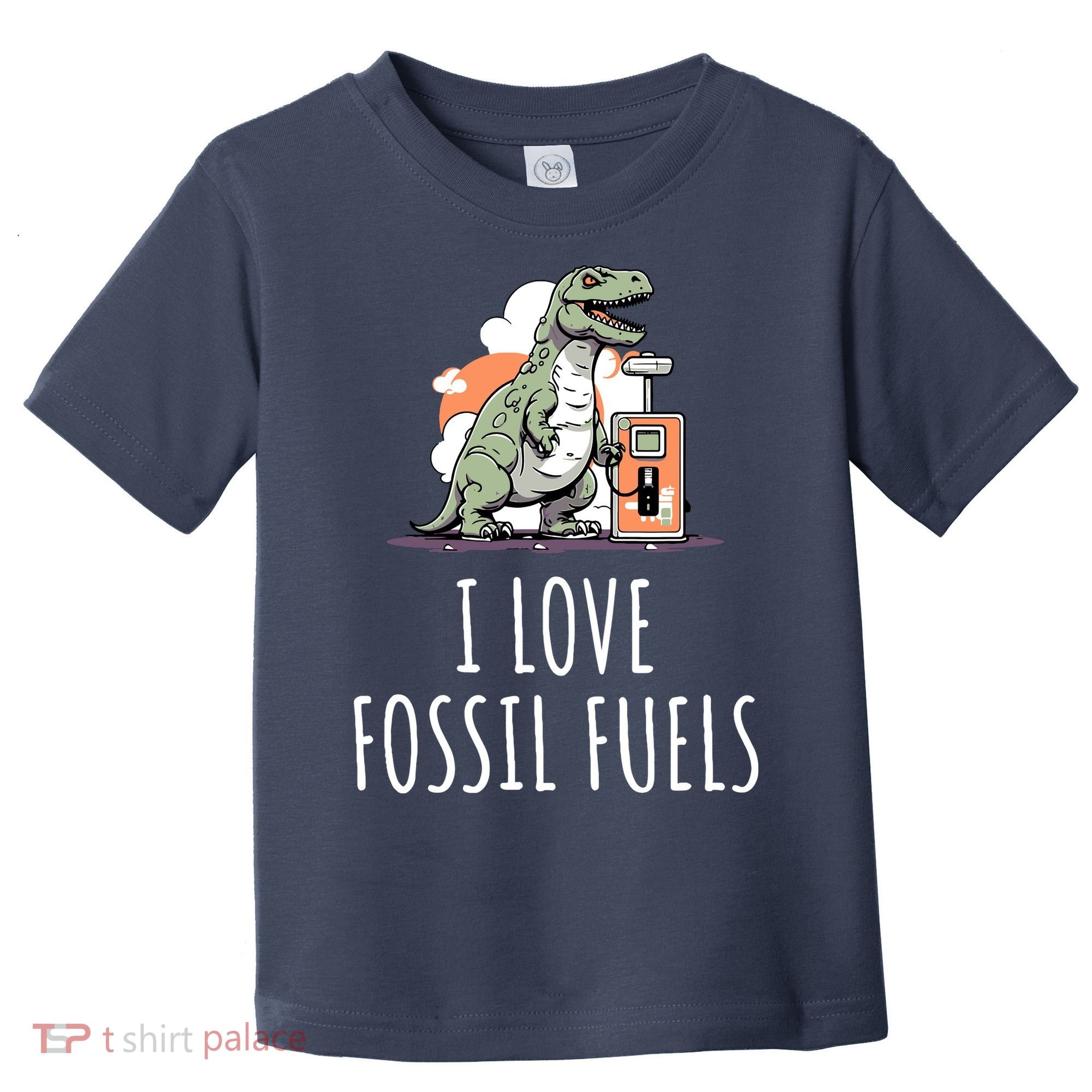 I Love Fossil Fuels Toddler T-Shirt