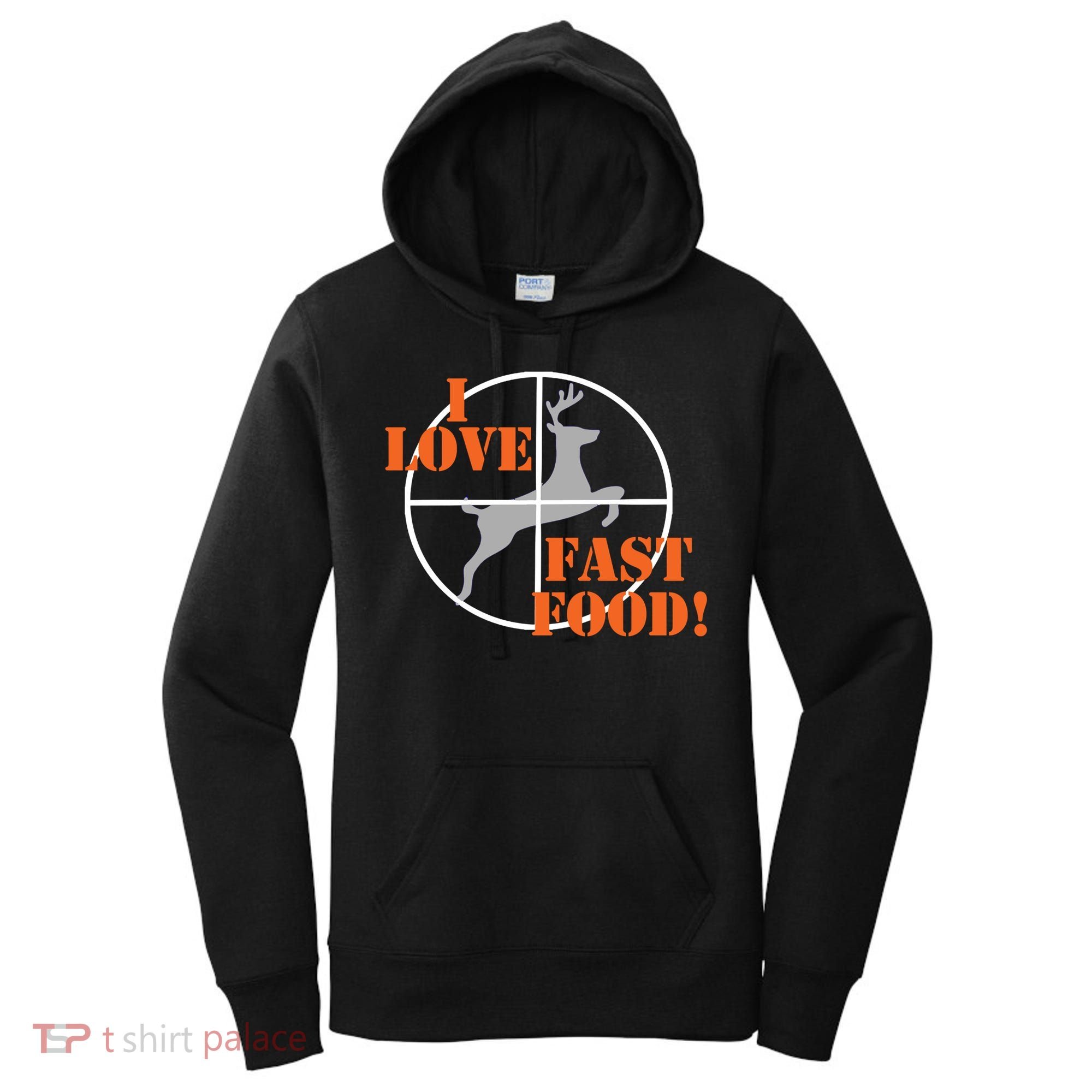 I Love Fast Food Deer Hunters Hunting Tee Great Gift Women's Hoodie