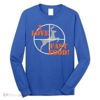 I Love Fast Food Deer Hunters Hunting Tee Great Gift Long Sleeve Shirt thumb 0