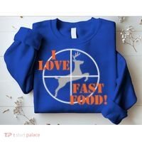I Love Fast Food Deer Hunters Hunting Tee Great Gift Sweatshirt thumb 2