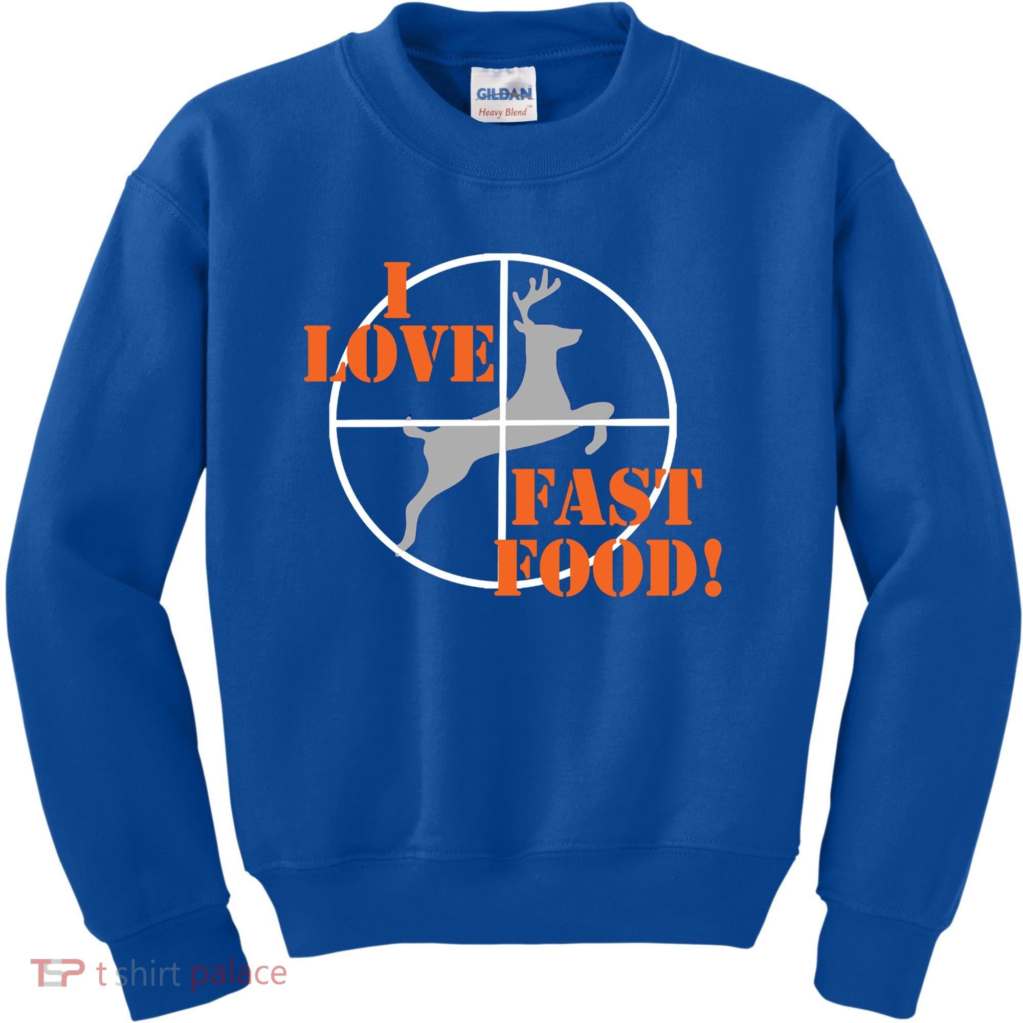 I Love Fast Food Deer Hunters Hunting Tee Great Gift Kids Sweatshirt