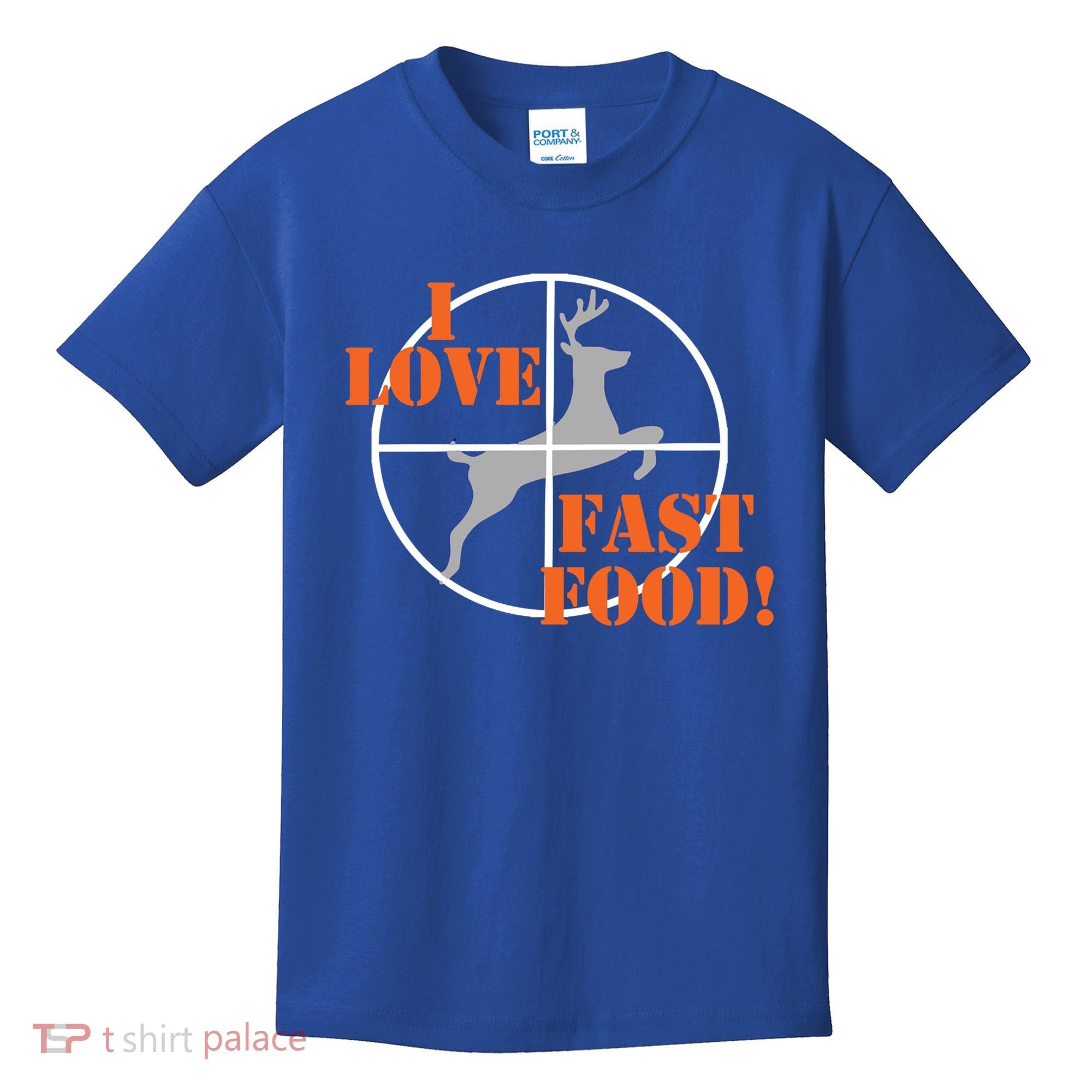 I Love Fast Food Deer Hunters Hunting Tee Great Gift Kids T-Shirt