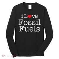 I Love Fossil Fuels Long Sleeve Shirt thumb 0