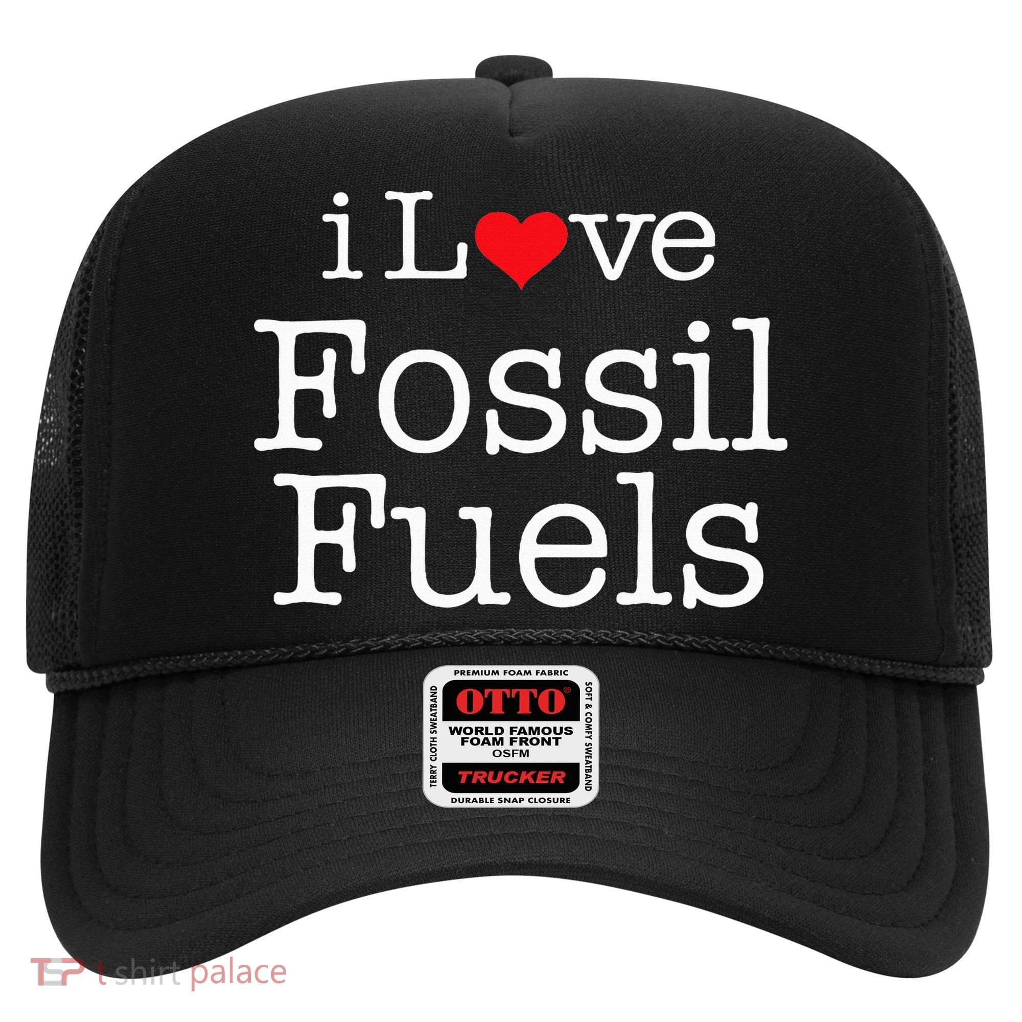 I Love Fossil Fuels Hat