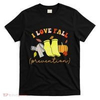 I Love Fall Prevention Socks Thanksgiving Autumn Quote T-Shirt thumb 0