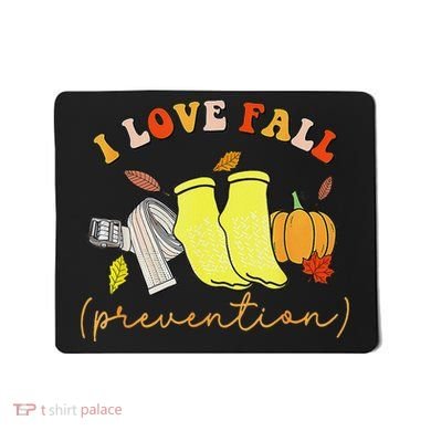 I Love Fall Prevention Socks Thanksgiving Autumn Quote Mousepad