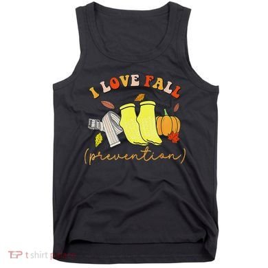 I Love Fall Prevention Socks Thanksgiving Autumn Quote Tank Top