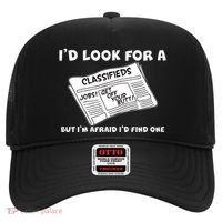 I'd Look For A Job But I'm Afaid I'd Fine One Hat thumb 0