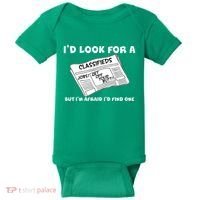 I'd Look For A Job But I'm Afaid I'd Fine One Baby Bodysuit thumb 0