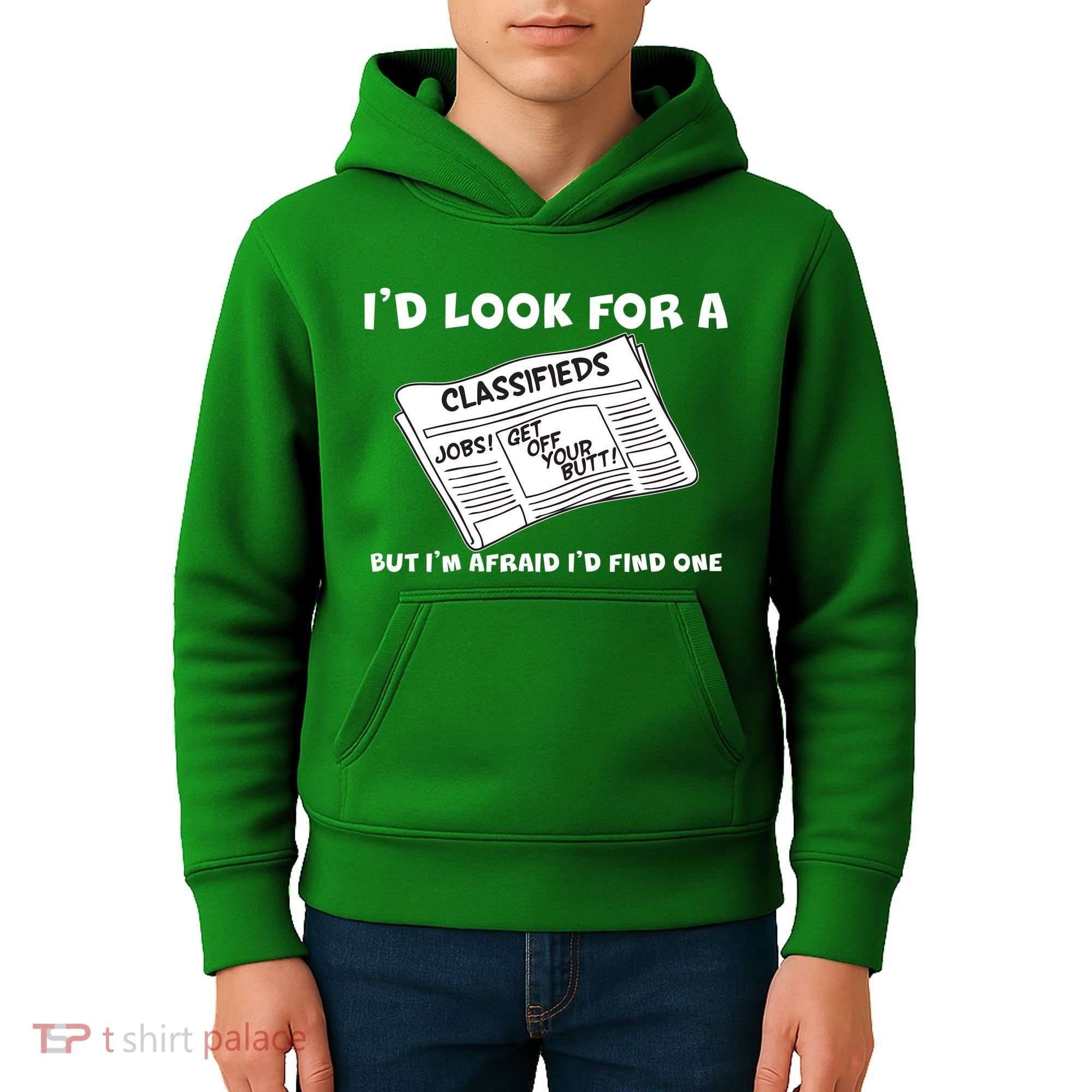 I'd Look For A Job But I'm Afaid I'd Fine One Kids Hoodie