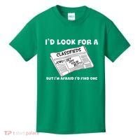 I'd Look For A Job But I'm Afaid I'd Fine One Kids T-Shirt thumb 0