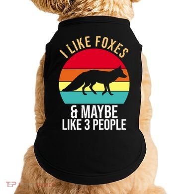 I Like Foxes And Maybe Like 3 People Funny Doggie Tank