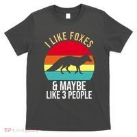 I Like Foxes And Maybe Like 3 People Funny T-Shirt thumb 0