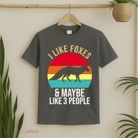 I Like Foxes And Maybe Like 3 People Funny T-Shirt thumb 2