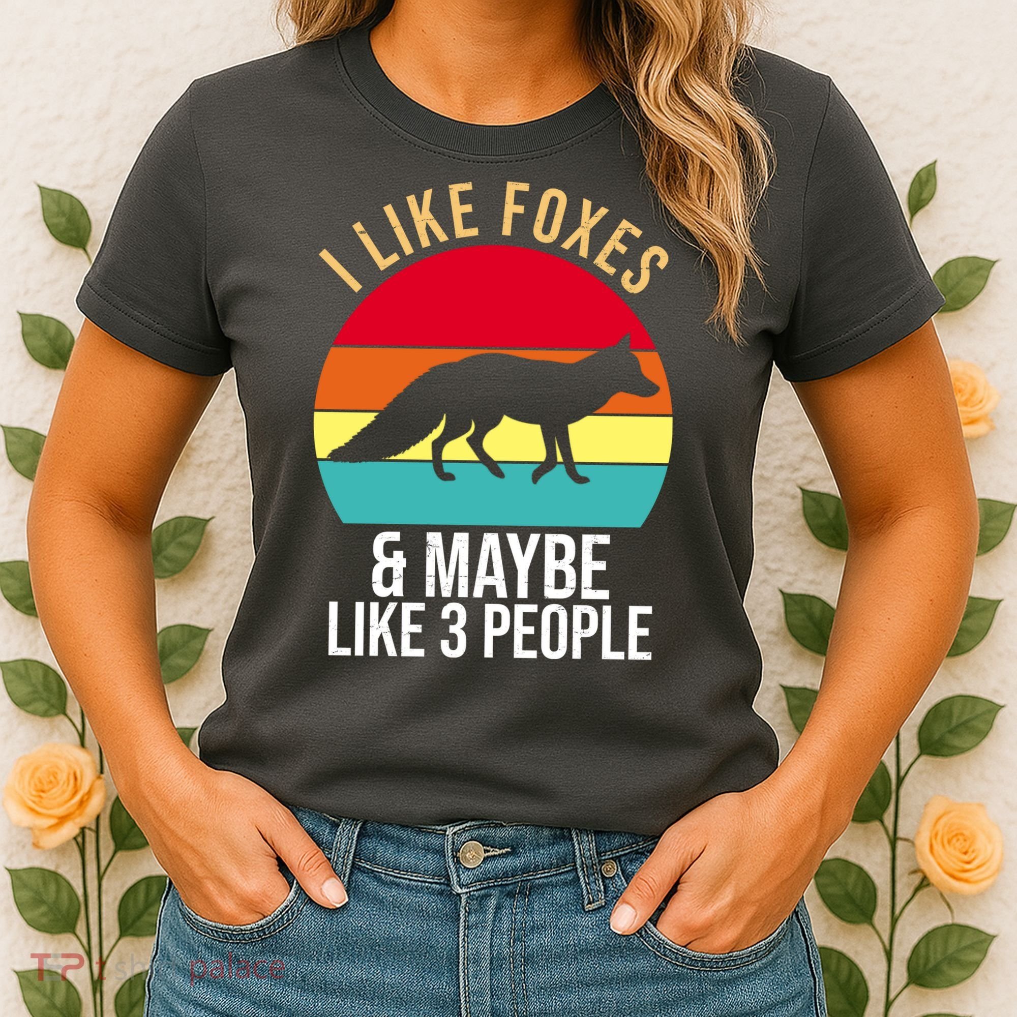 I Like Foxes And Maybe Like 3 People Funny Women's T-Shirt