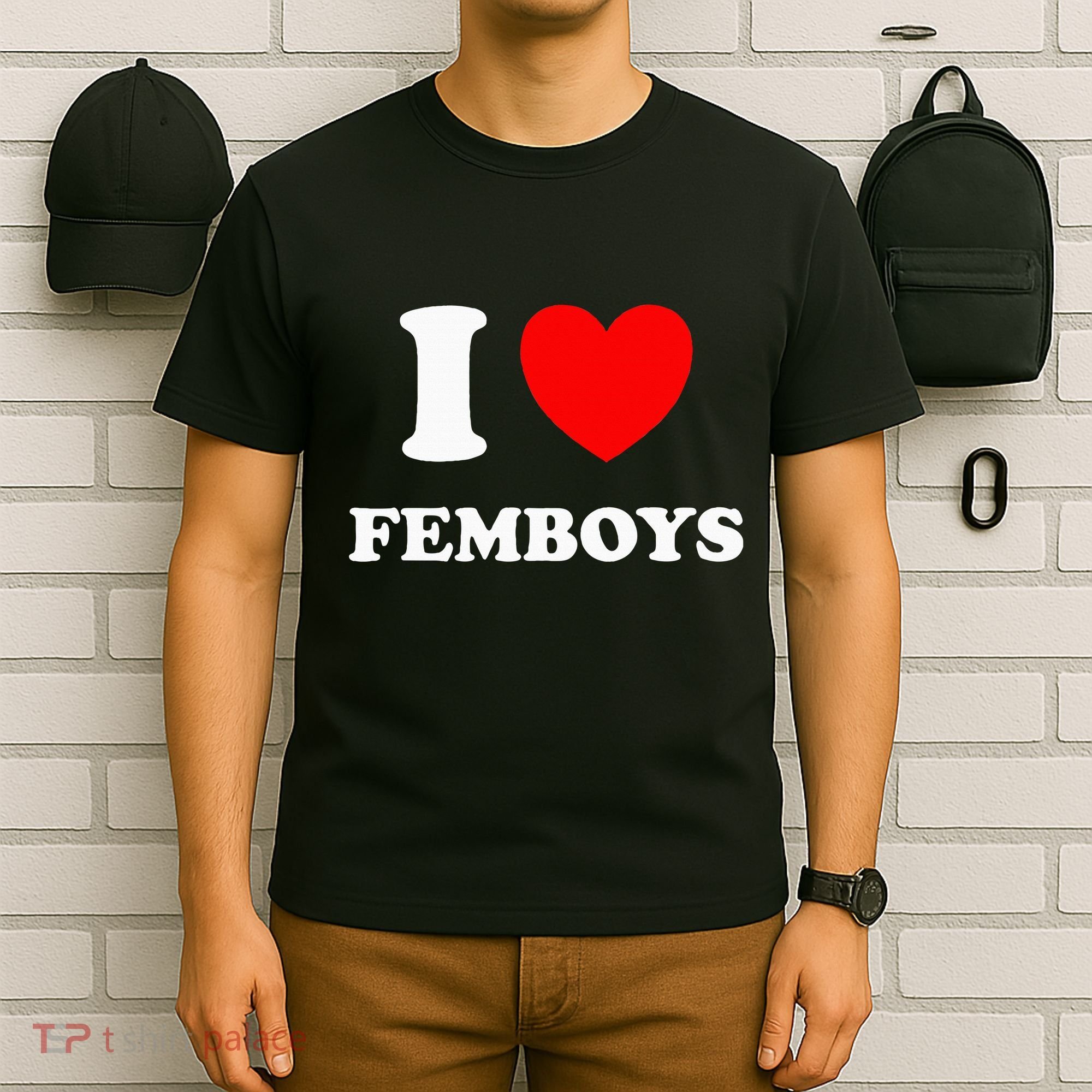 I Love Femboys Crossdressing Sissy Femboy T-Shirt