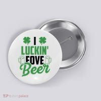 I Luckin Fove Beer Funny St Patrick's Day Button thumb 0
