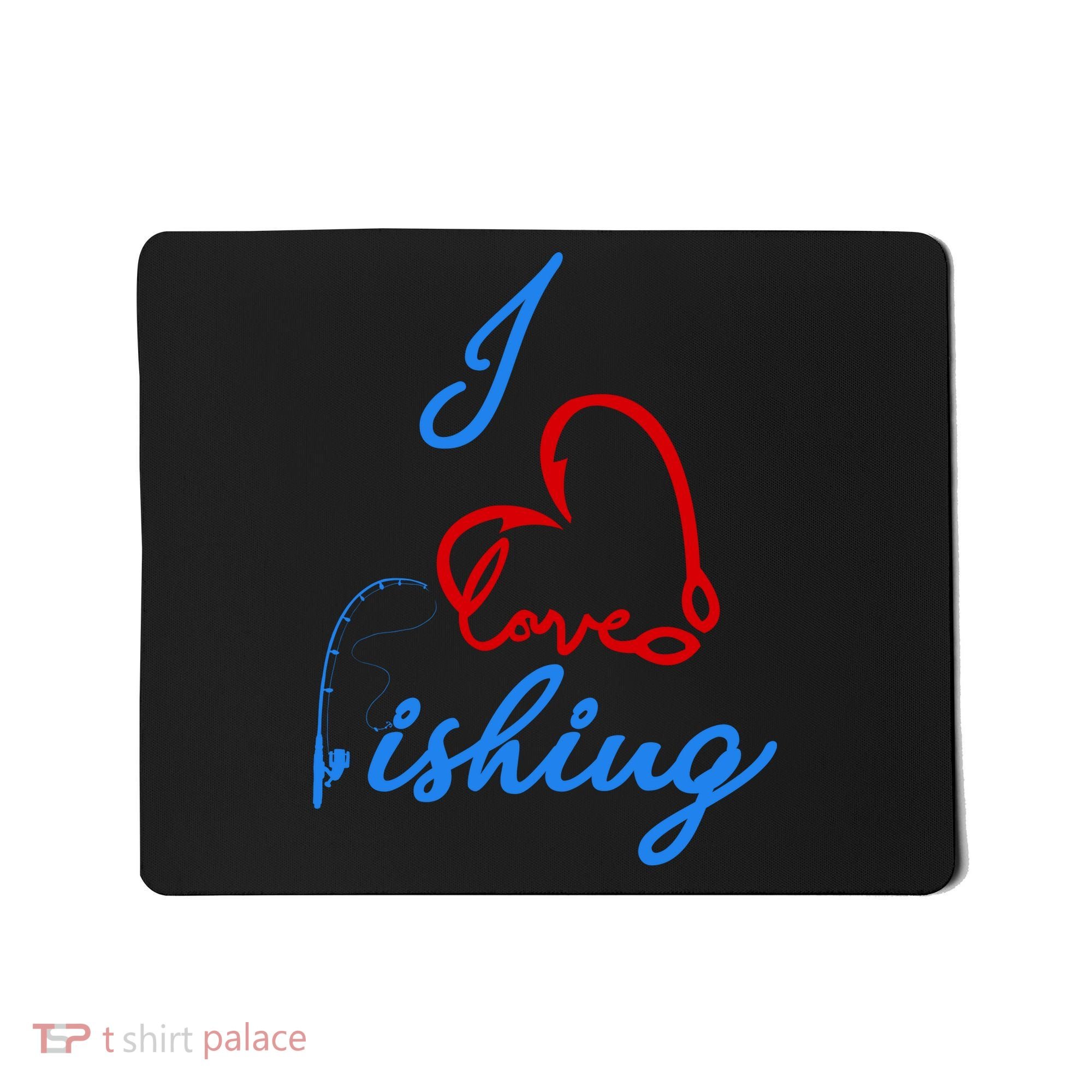 I Love Fishing Fish Lover Bait Reel Mousepad