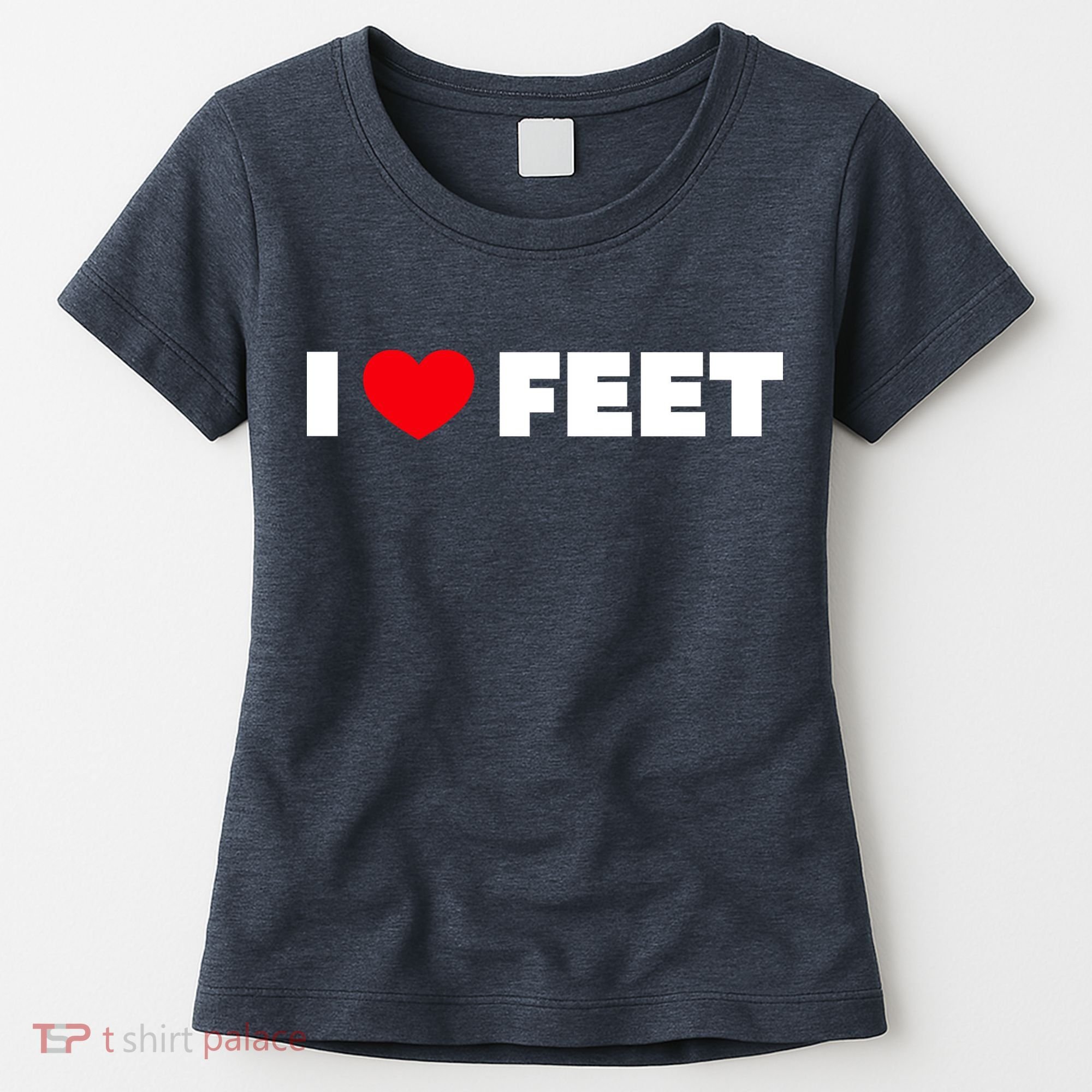 I Love Feet Women's T-Shirt