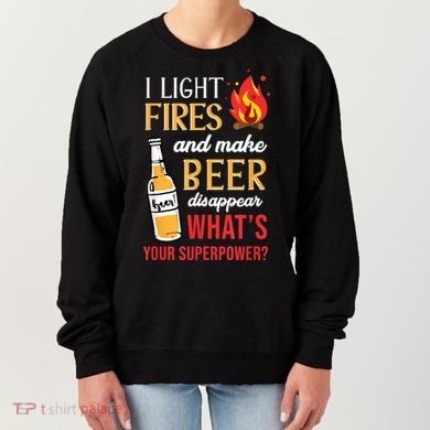 I Light Fires And Make Beer Disappear Funny Camping Women's Sweatshirt