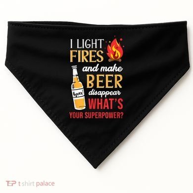 I Light Fires And Make Beer Disappear Funny Camping USA-Made Doggie Bandana