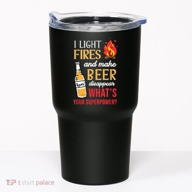 I Light Fires And Make Beer Disappear Funny Camping Tumbler