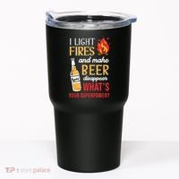 I Light Fires And Make Beer Disappear Funny Camping Tumbler thumb 0