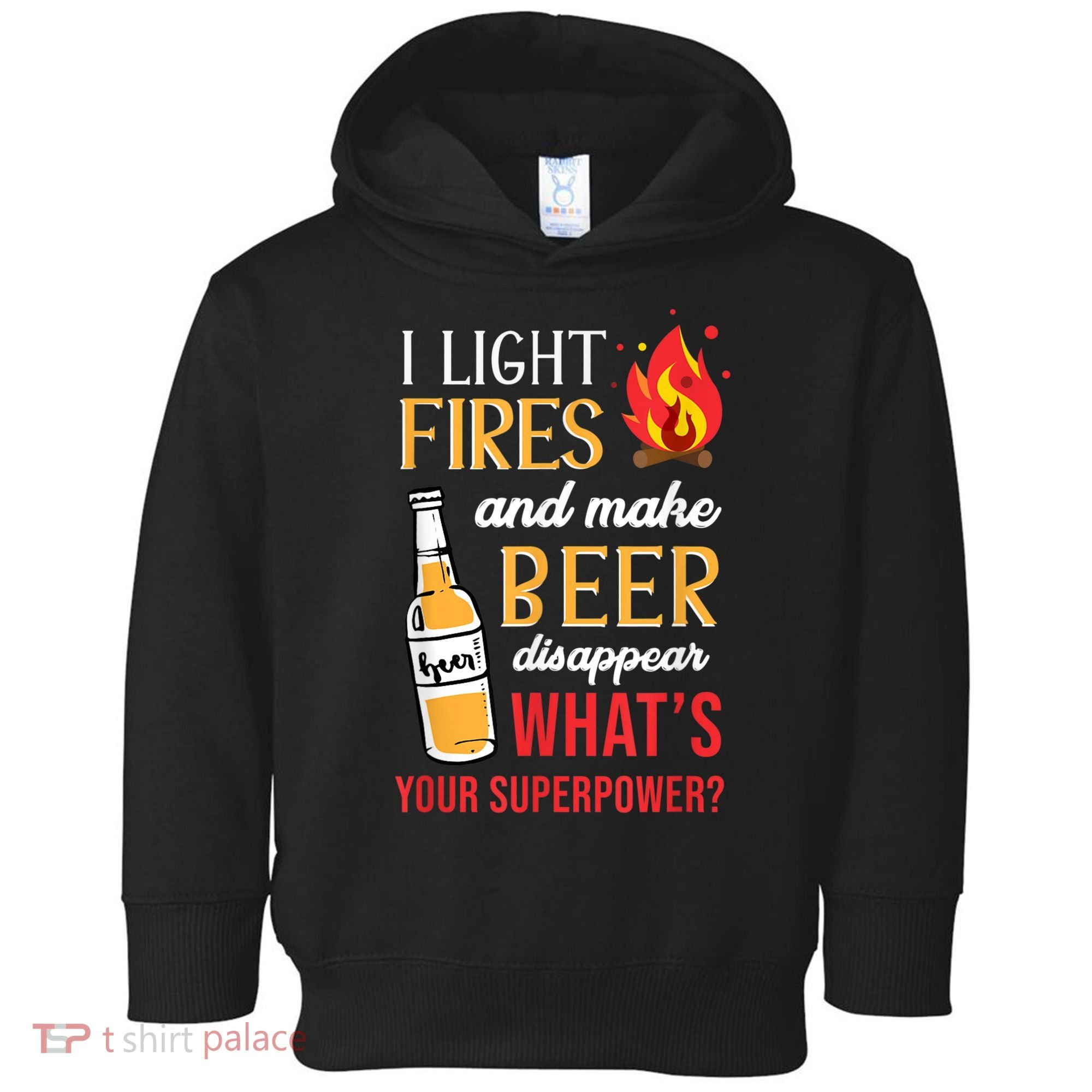 I Light Fires And Make Beer Disappear Funny Camping Toddler Hoodie
