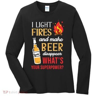 I Light Fires And Make Beer Disappear Funny Camping Women's Long Sleeve Shirt