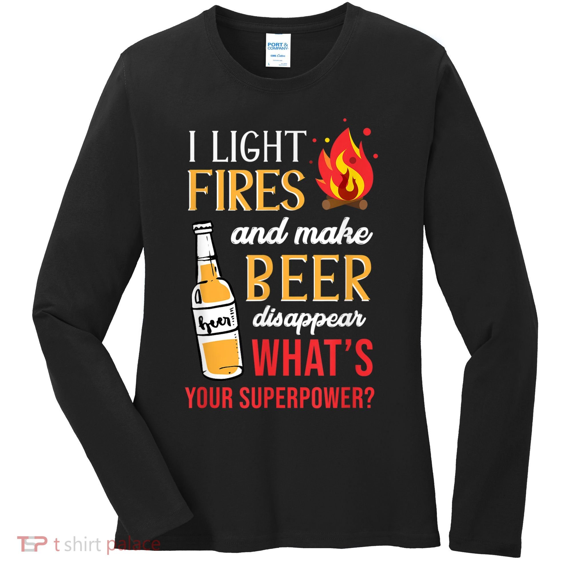 I Light Fires And Make Beer Disappear Funny Camping Women's Long Sleeve Shirt