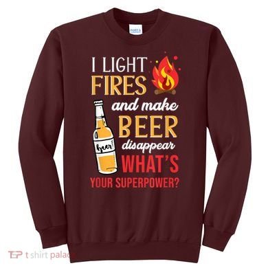 I Light Fires And Make Beer Disappear Funny Camping Sweatshirt