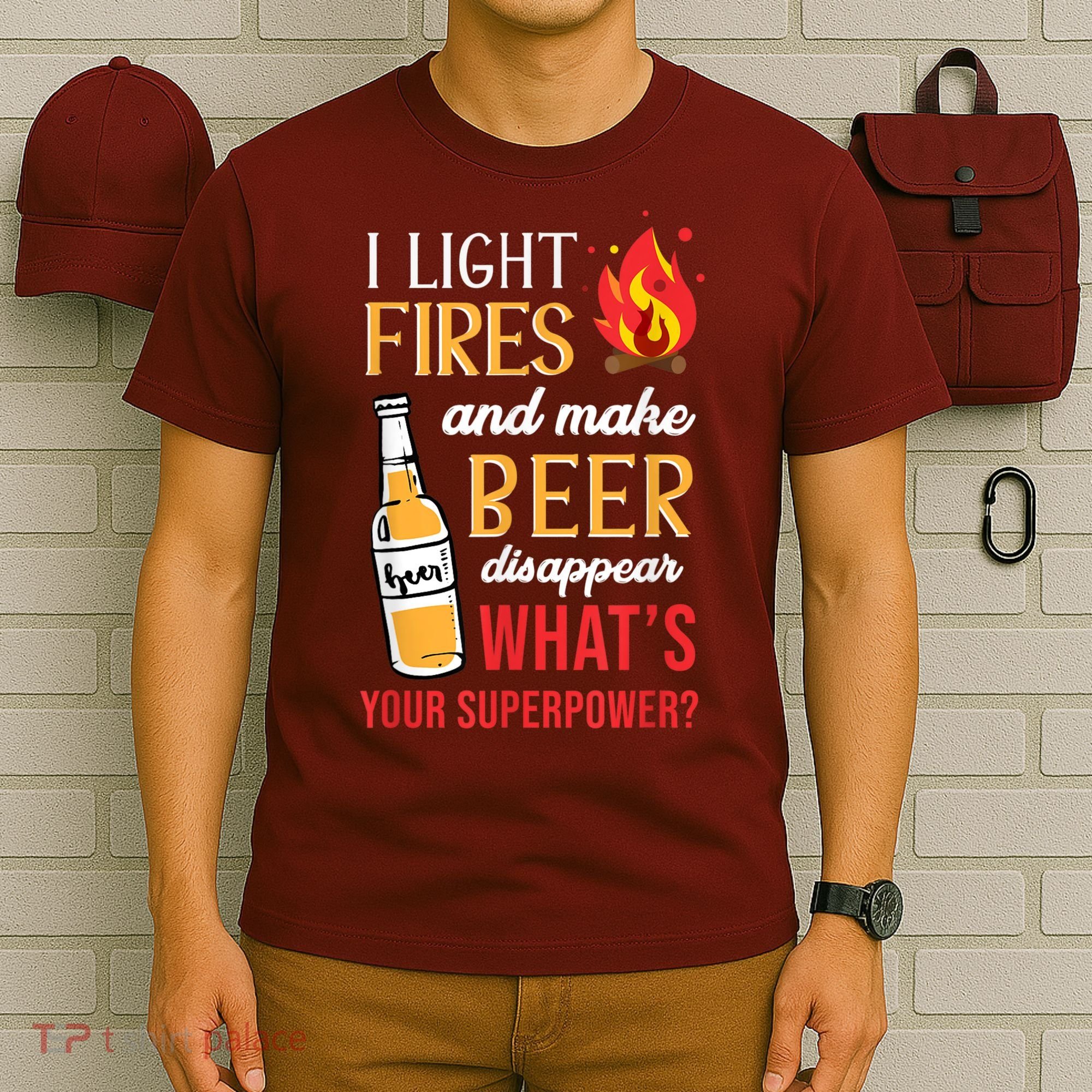 I Light Fires And Make Beer Disappear Funny Camping T-Shirt