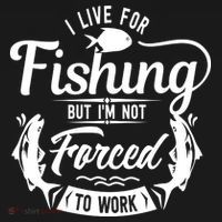 I Live For Fishing But Im Not Forced To Work Women's Hoodie thumb 2