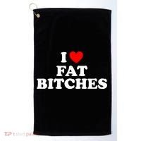 I Love Fat Bitches Great Gift Golf Towel thumb 0