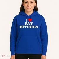 I Love Fat Bitches Great Gift Hoodie thumb 5