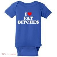 I Love Fat Bitches Great Gift Baby Bodysuit thumb 0