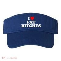 I Love Fat Bitches Great Gift Visor thumb 0