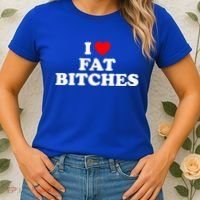 I Love Fat Bitches Great Gift Women's T-Shirt thumb 2