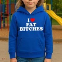 I Love Fat Bitches Great Gift Kids Hoodie thumb 3