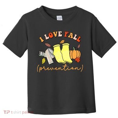 I Love Fall Prevention Halloween Toddler T-Shirt