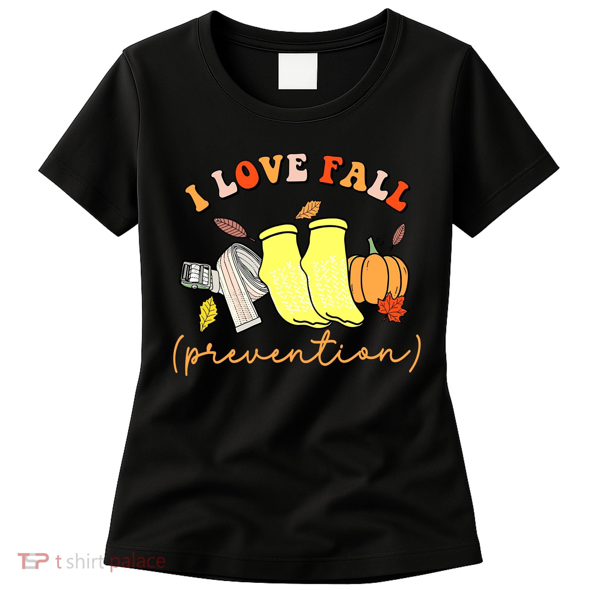 I Love Fall Prevention Halloween Women's T-Shirt