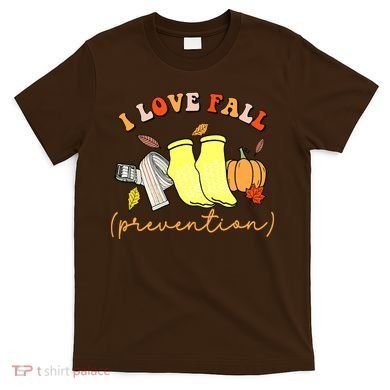 I Love Fall Prevention Halloween T-Shirt