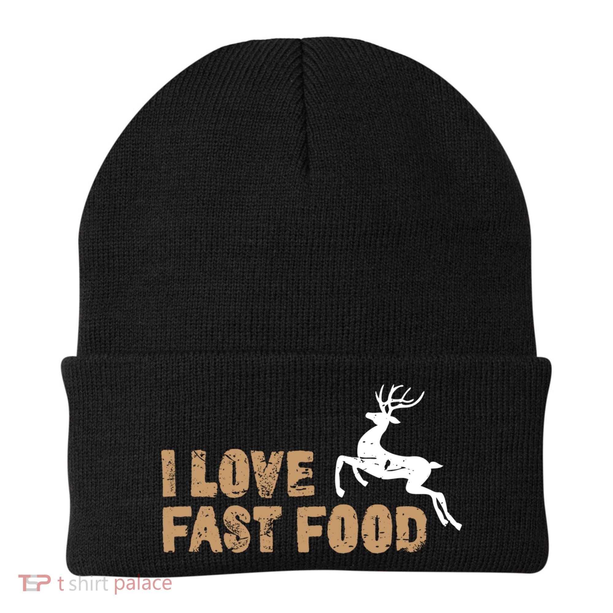 I Love Fast Food Hunting Deer Hunting Gift Beanie