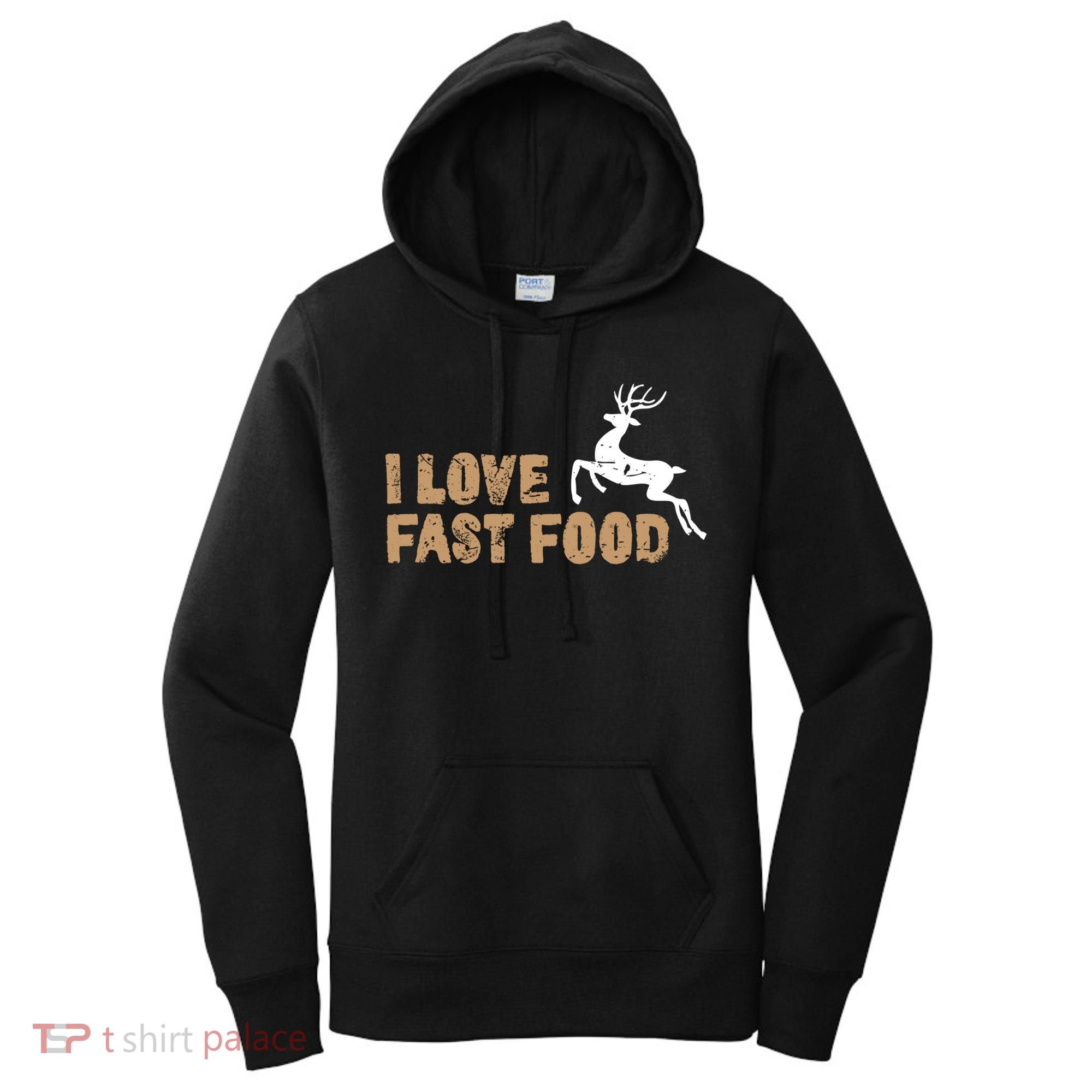 I Love Fast Food Hunting Deer Hunting Gift Women's Hoodie