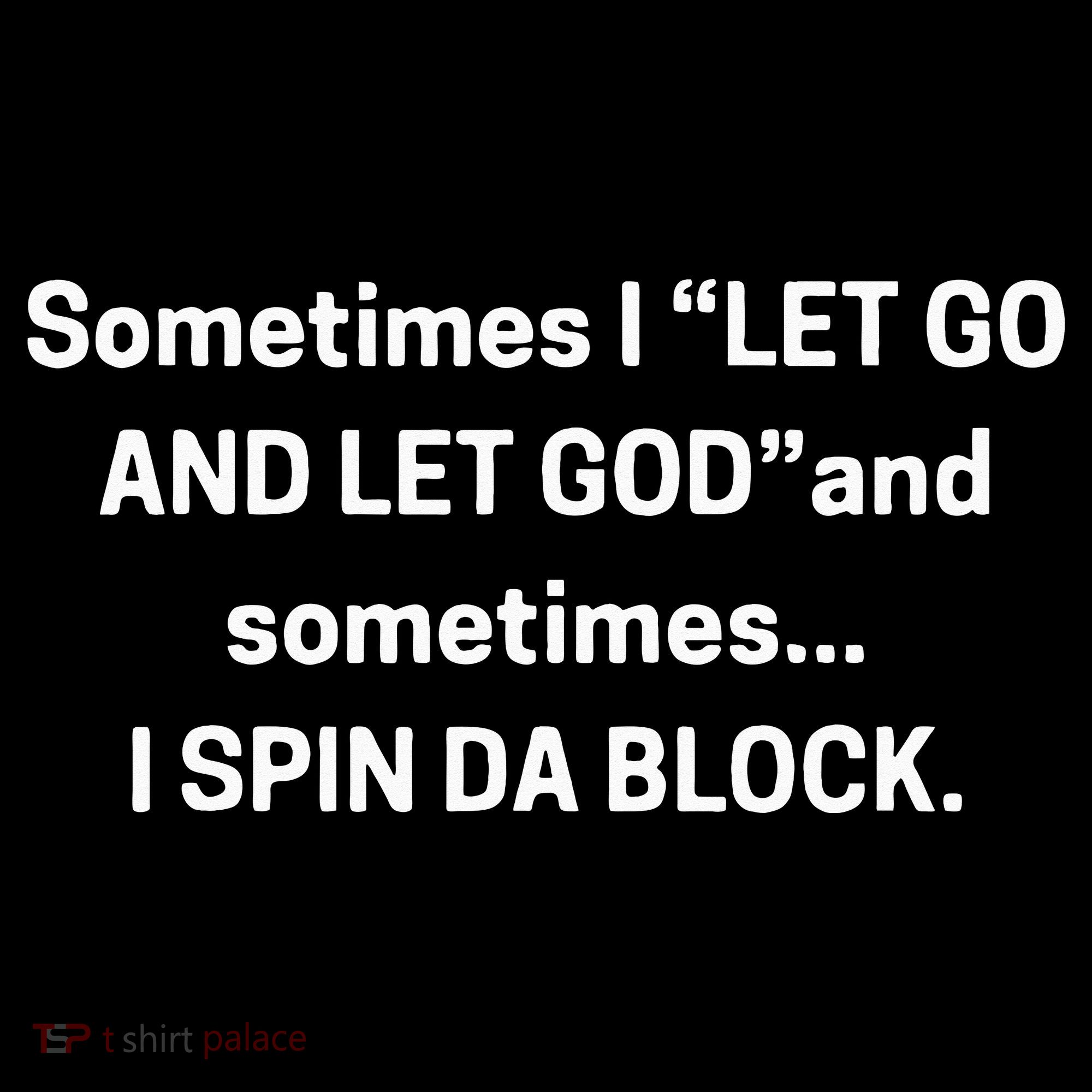 I Let Go And Let God And Sometimes I Spin Da Block Women's Hoodie