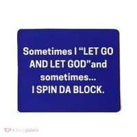I Let Go And Let God And Sometimes I Spin Da Block Mousepad thumb 0