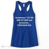 I Let Go And Let God And Sometimes I Spin Da Block Women's Tank Top thumb 0