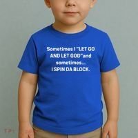 I Let Go And Let God And Sometimes I Spin Da Block Toddler T-Shirt thumb 2