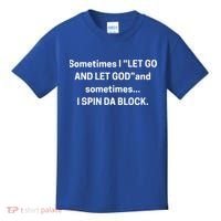 I Let Go And Let God And Sometimes I Spin Da Block Kids T-Shirt thumb 0