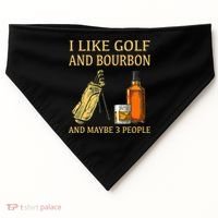 I Like Golf And Bourbon And Maybe 3 People USA-Made Doggie Bandana thumb 0